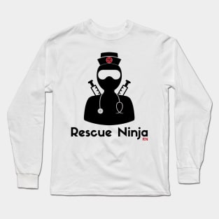 Rescue Ninja - Funny Registered Nurse Long Sleeve T-Shirt